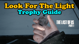 The Last Of Us Part 1 Look For The Light Thumbnail