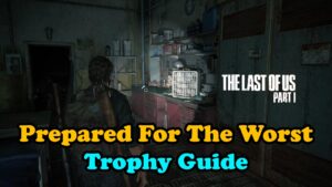 The Last Of Us Part 1 Prepared For The Worst Thumbnail