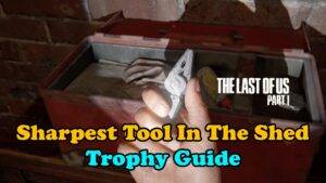 The Last Of Us Part 1 Sharpest Tool In The Shed Thumbnail