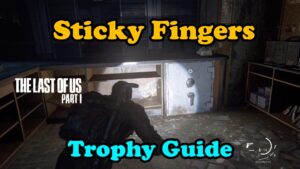 The Last Of Us Part 1 Sticky Fingers thumbnail