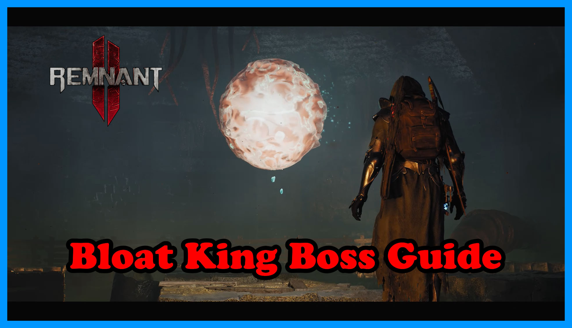 Remnant 2 Bloat King boss guide