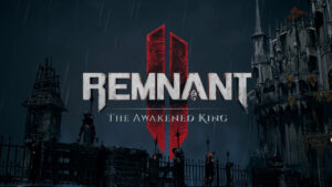 Remnant 2 The Awakened King DLC