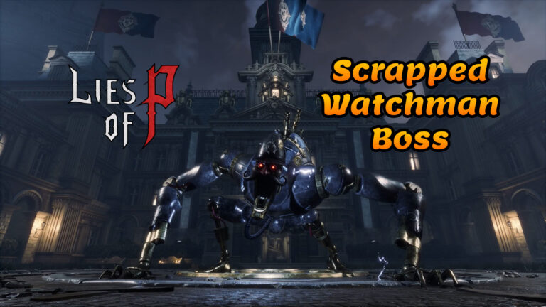 Lies Of P Scrapped Watchman Boss Guide Thumbnail