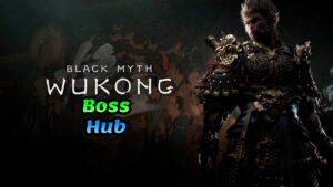 Black Myth Wukong Boss Hub