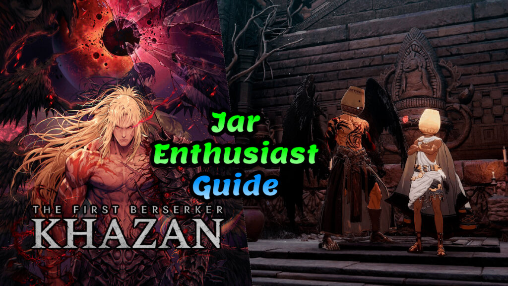 The First Berserker Khazan Jar Enthusiast Trophy Guide