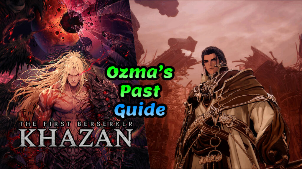 The First Berserker Khazan Ozma's Past trophy guide