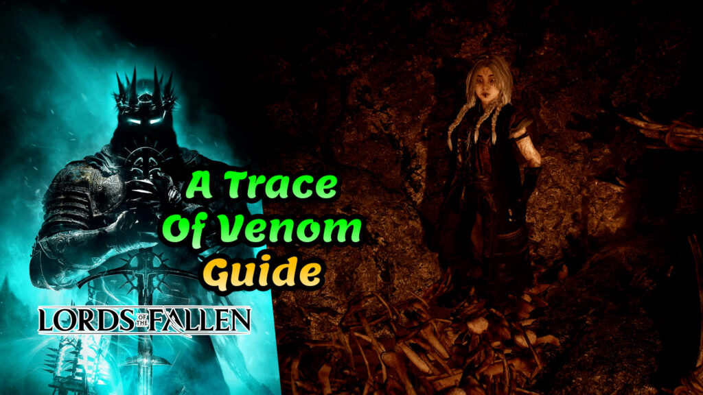Lords of the Fallen A Trace of Venom trophy guide