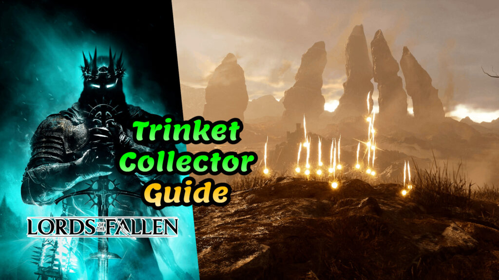 Lords of the Fallen Trinket Collector trophy guide