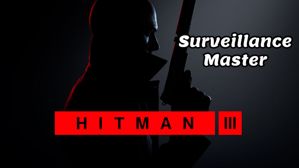 Hitman 3 Surveillance Master trophy guide