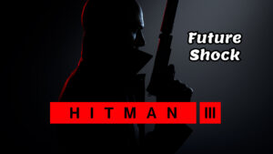 Hitman 3 Future Shock trophy guide