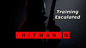 Hitman 3 Training Escalated trophy guide