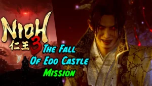 NIOH 3 The Fall Of Edo Castle Main Mission